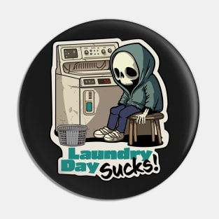 Laundry Day Sucks Pin