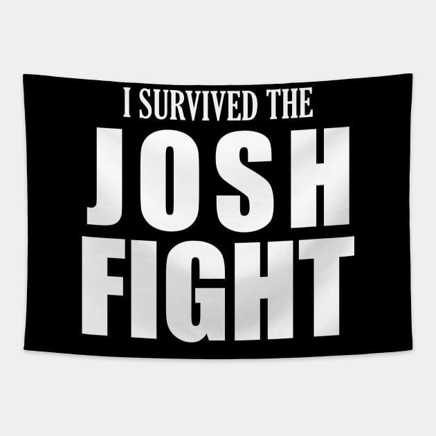 I survived the JOSH FIGHT Tapestry by giovanniiiii