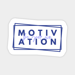 Be your Own Motivation - Navy Blue Magnet