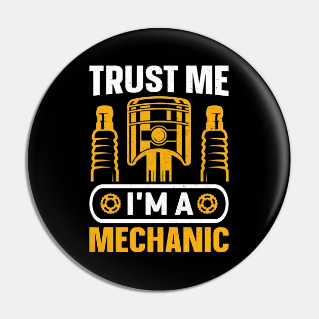 Trust Me I'm a  Mechanic Pin by Daily Art