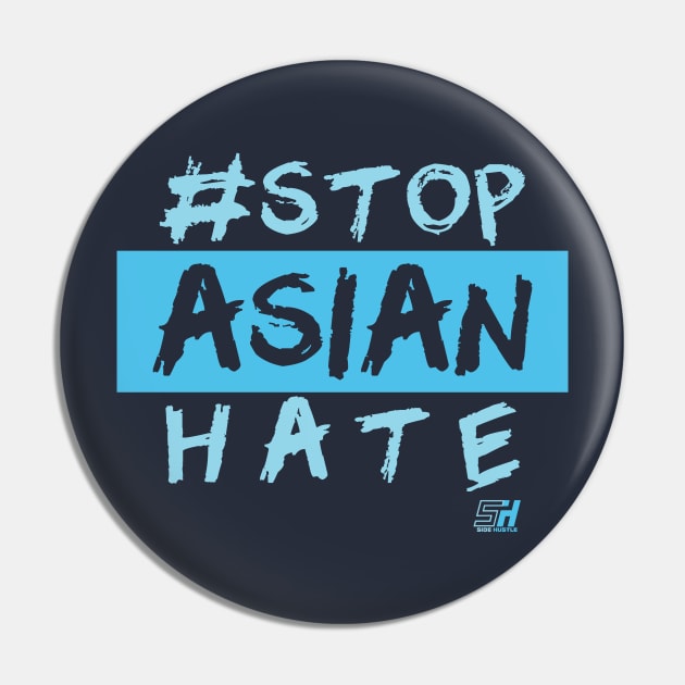 STOP ASIAN HATE *Baby Blue Edition* Pin by Side Hustle