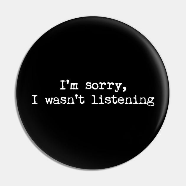 I'm sorry Dude shirt Pin by SOpunk