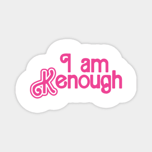 I am Kenough Magnet