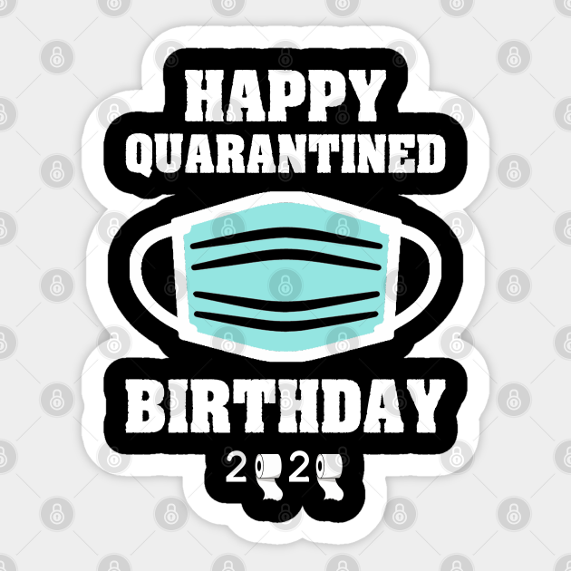 Download Happy quarantined birthday 2020 - Happy Quarantine ...