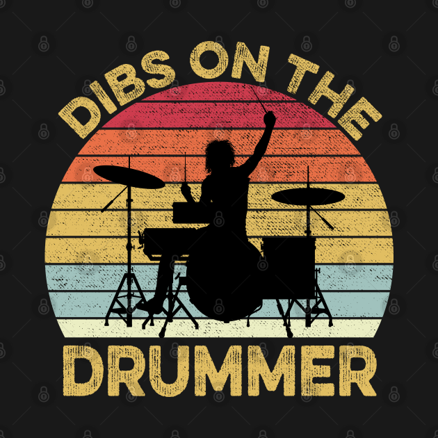 dibs on the drummer