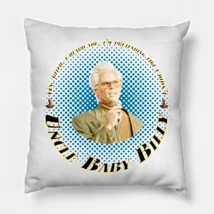 uncle baby bill Pillow