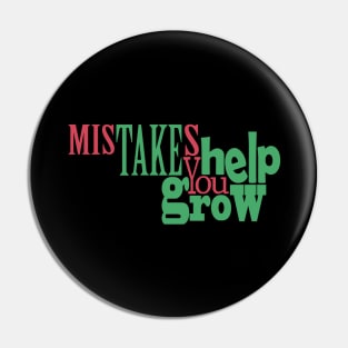 Mistakes Help You Grow Pin