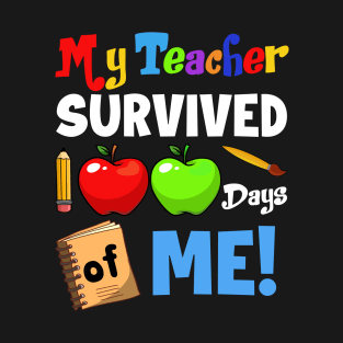 My Teacher Survived 100 Days of Me 100th Day of School T-Shirt