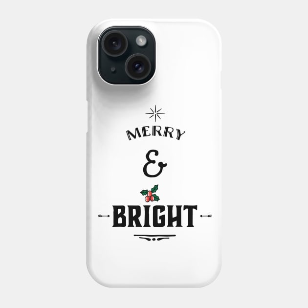 MERRY AND BRIGHT Phone Case by Sunshineisinmysoul