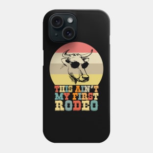 This Ain't My First Rodeo Cow with Aviator Sunglasses Meme Phone Case