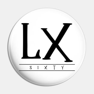 LX (Sixty) Black Roman Numerals Pin