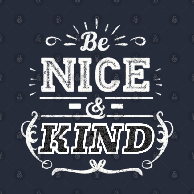 BE NICE AND KIND by Imaginate