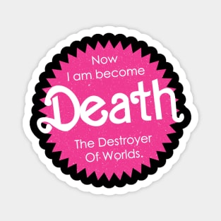 Pinkheimer Now I Am Become Death The Destroyer Of Worlds Magnet