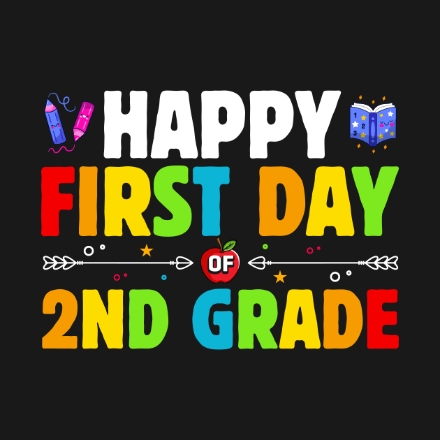 Happy First Day 2nd Grade Teacher Back to School 2nd Grade by ProArts