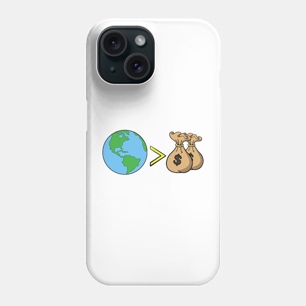 Earth day Our Planet is more important than Money Phone Case by Mesyo