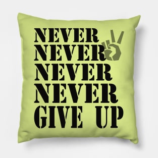 Never give up Pillow