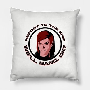 "We'll Bang, Okay?" (FemShep Version) Pillow