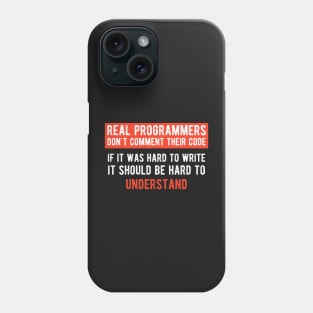 Real Programmers Don't Comment - Funny Programming Jokes - Dark Color Phone Case