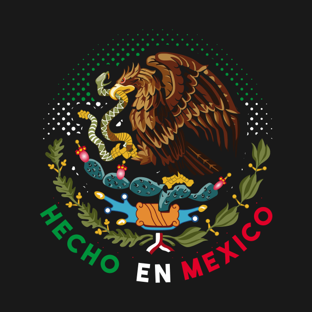 Hecho En Mexico by shirtsyoulike