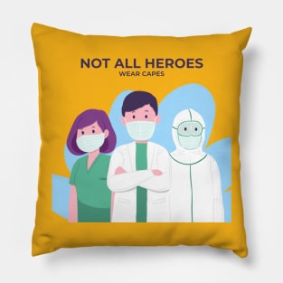 Not All Heroes Wear Capes Pillow