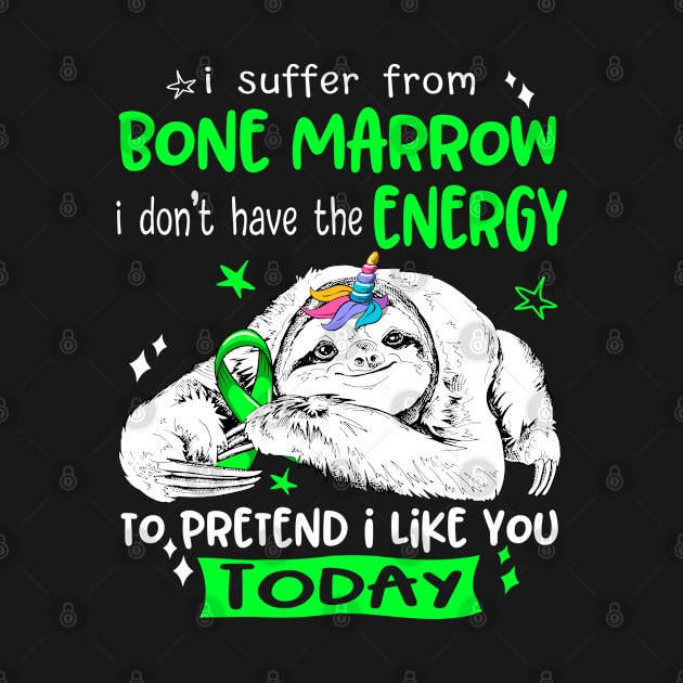 I suffer from Bone Marrow i don't have the Energy to pretend i like you today by ThePassion99
