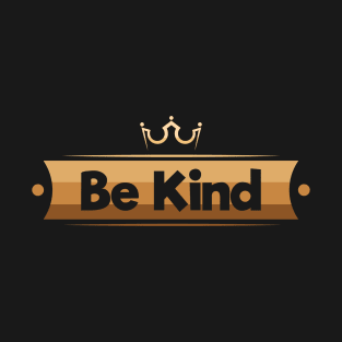 Be kind - King logo - blm T-Shirt