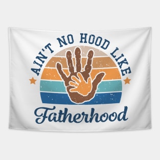 Ain't no hood like fatherhood Retro Gift for Father’s day, Birthday, Thanksgiving, Christmas, New Year Tapestry