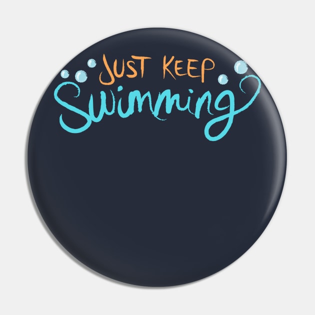 Just Keep Swimming Pin by LivelyLexie