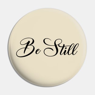 be still christian gift Pin