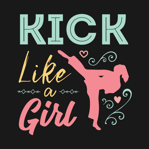 Kick Like A Warrior Girl Karate Taekwondo by GDLife