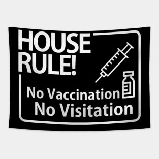 No Vaccination  NO Visitation Tapestry