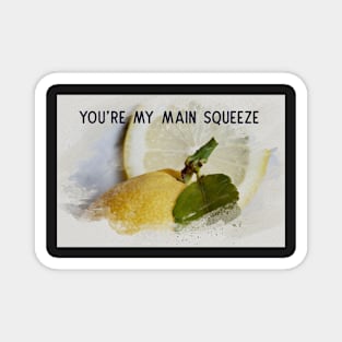 You're My Main Squeeze card Magnet