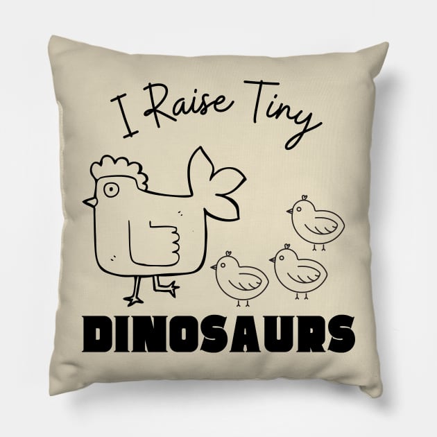 I Raise Tiny Dinosaurs Pillow by Unique Treats Designs