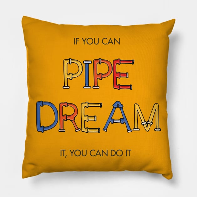 If you can pipe dream it, you can do it Pillow by Heyday Threads