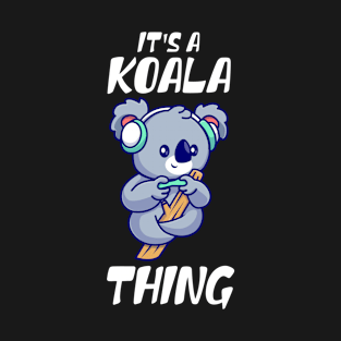 Cute Gaming It's a Koala Thing Kawaii Gamer Pun T-Shirt