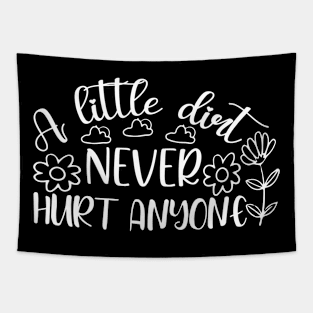 A little dirt never hurt anyone - Best Gardening gift Tapestry