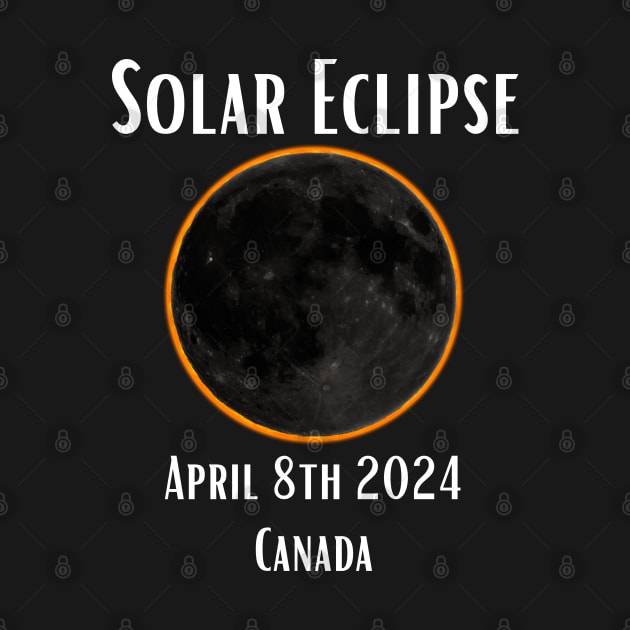 Solar Eclipse Canada Total Eclipse Gift For Canadian April 8th 2024 Astronomy Sun Moon Space Enthusiast by DeanWardDesigns