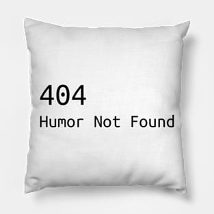 404 Humor not found Pillow