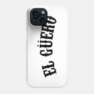 El Guero - black letter design Phone Case