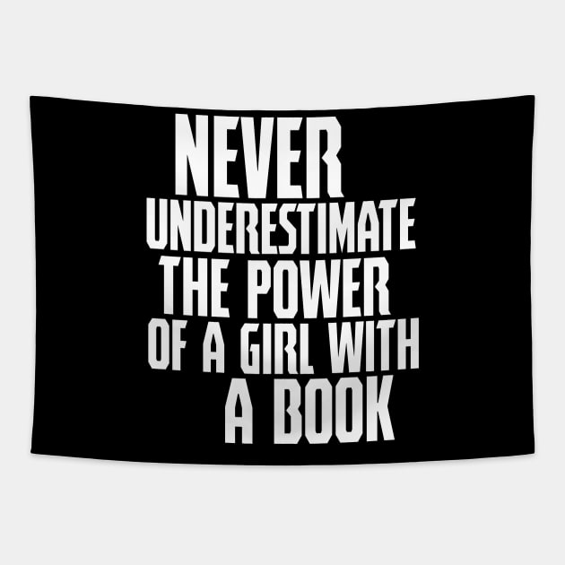 never uderestimate the power of a girl with a book Tapestry by Storfa101