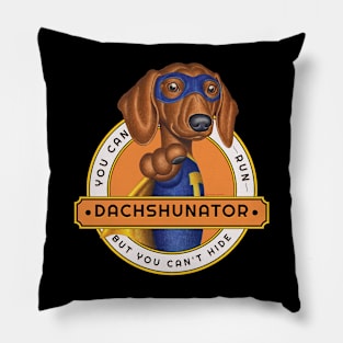 The Dachshunator Pillow