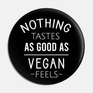 Nothing tastes as good as vegan feels Pin