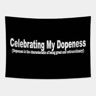 Celebrating My Dopeness Tapestry