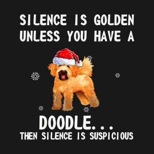 Silence is golden unless you have a Doodle...then silence is suspicious Doodle santa hat in snow funny gift christmas T-Shirt