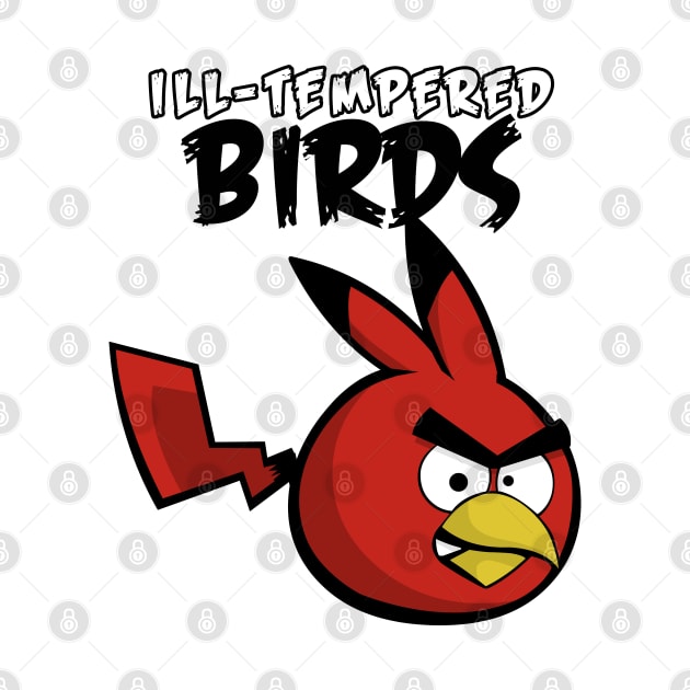ILL-TEMPERED BIRDS by tvshirts