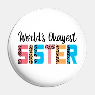 World's Okayest Sister Pin