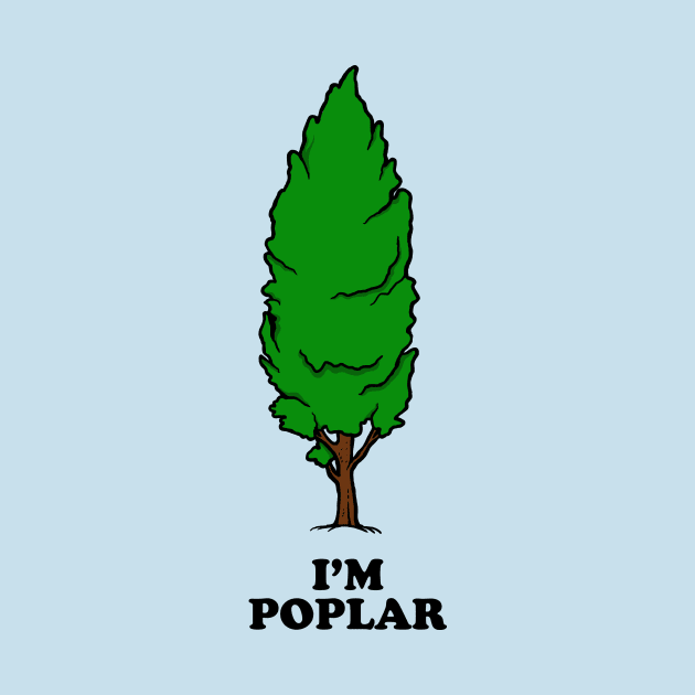 I'm Poplar by dumbshirts