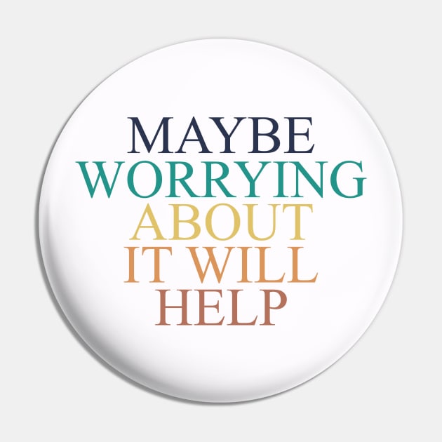 maybe worrying about it will help Pin by Vortex.Merch