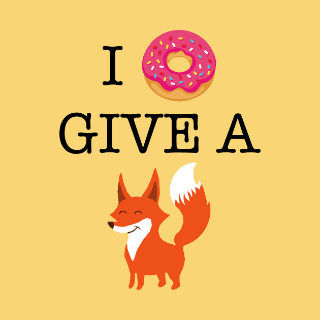 I DONUT GIVE A FOX by ugurbs