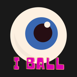 I Ball T-Shirt